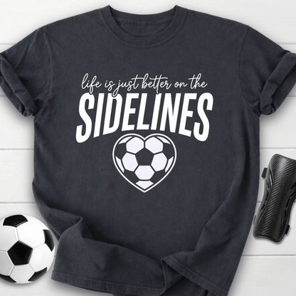 Better On Sidelines T-Shirt