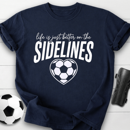 Better On Sidelines T-Shirt