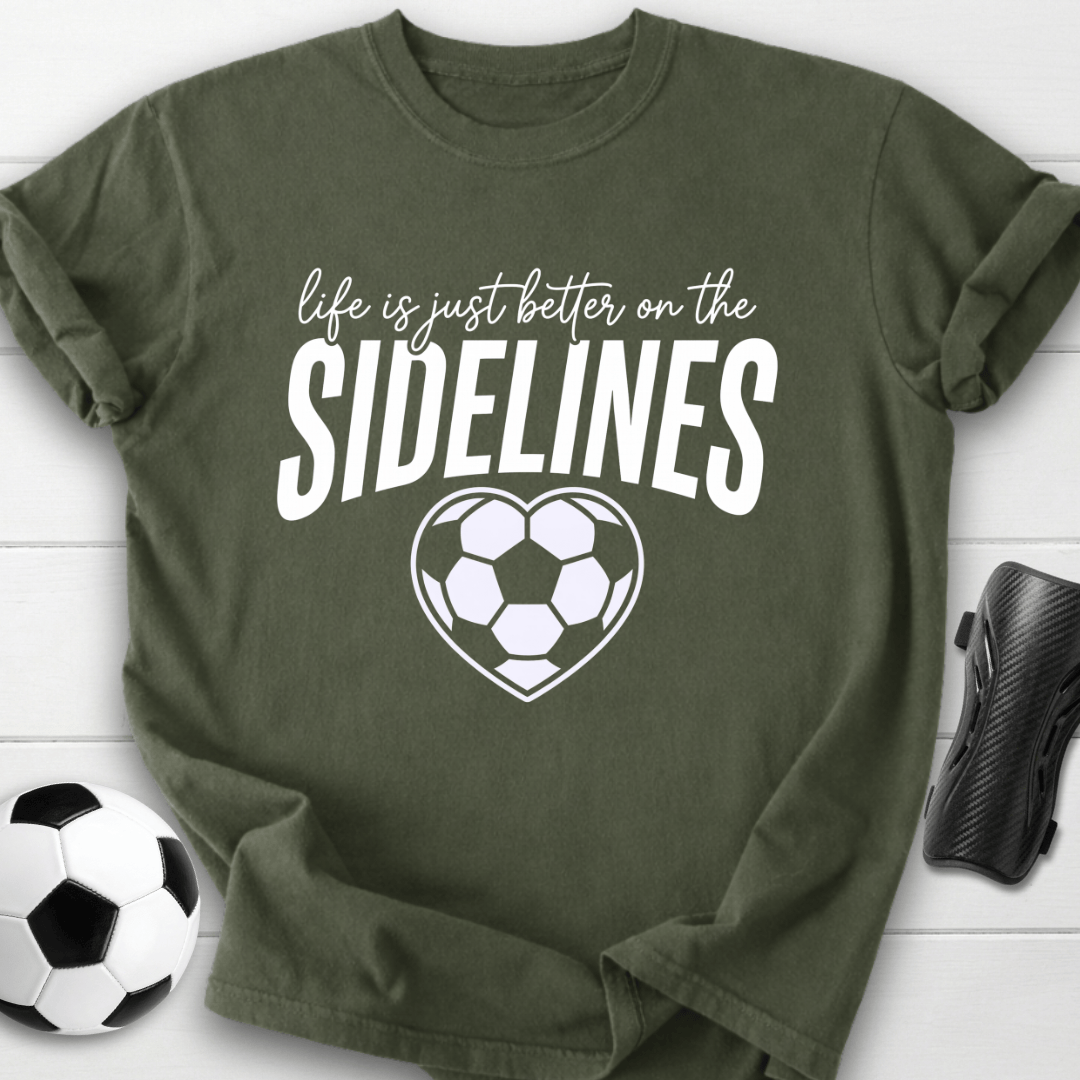 Better On Sidelines T-Shirt