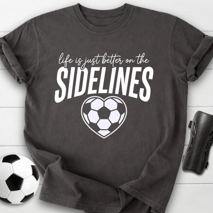 Better On Sidelines T-Shirt