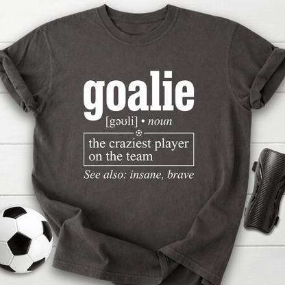 Goalie Definition T-Shirt