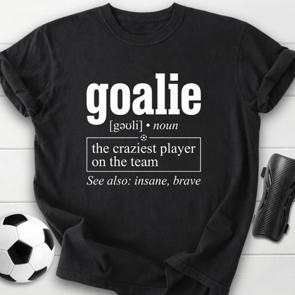 Goalie Definition T-Shirt