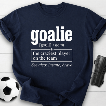 Goalie Definition T-Shirt