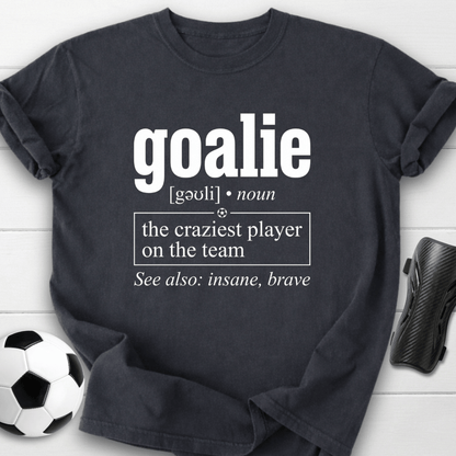 Goalie Definition T-Shirt