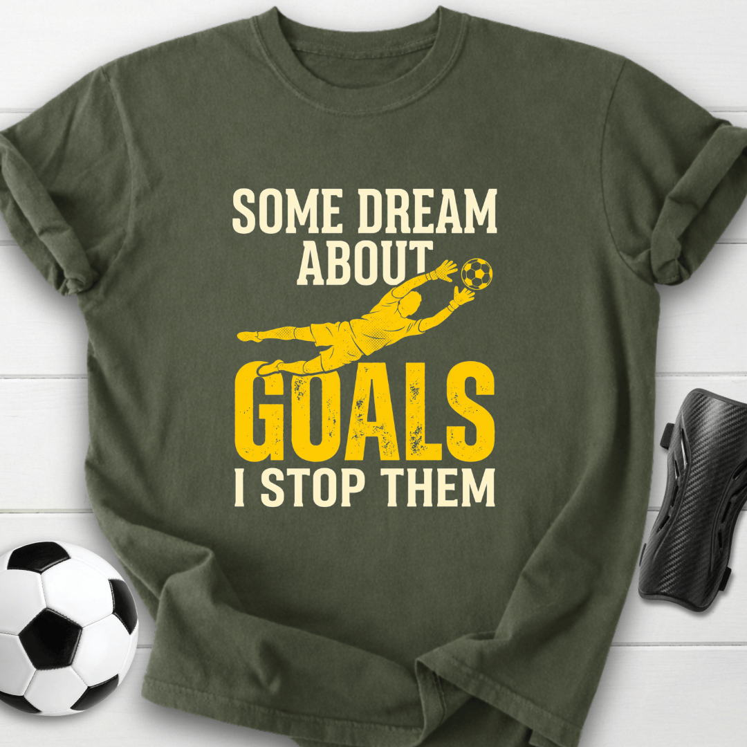 Goalkeeper Dream T-Shirt