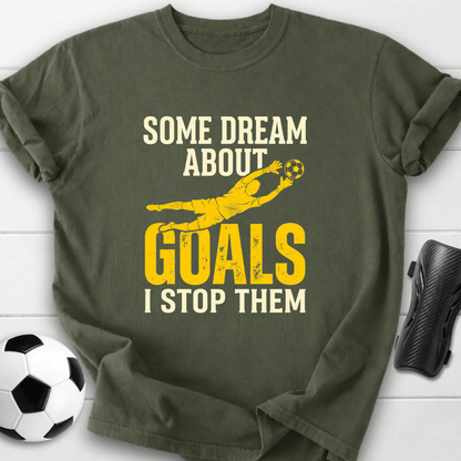Goalkeeper Dream T-Shirt