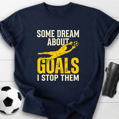 Goalkeeper Dream T-Shirt