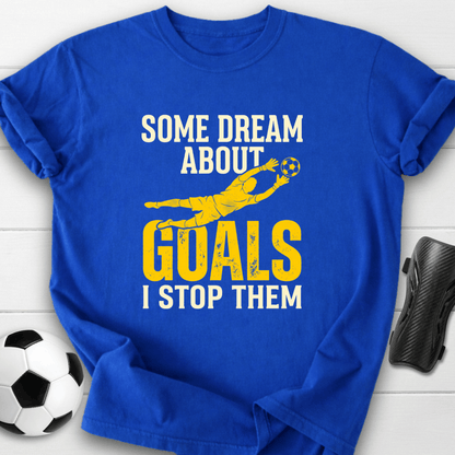 Goalkeeper Dream T-Shirt