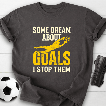 Goalkeeper Dream T-Shirt