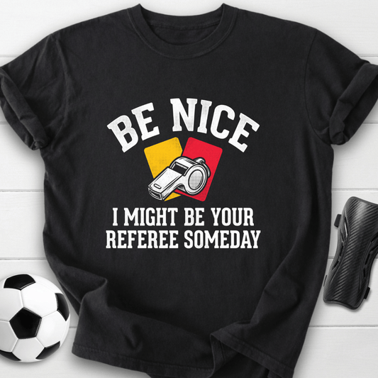 Be Nice Referee T-Shirt