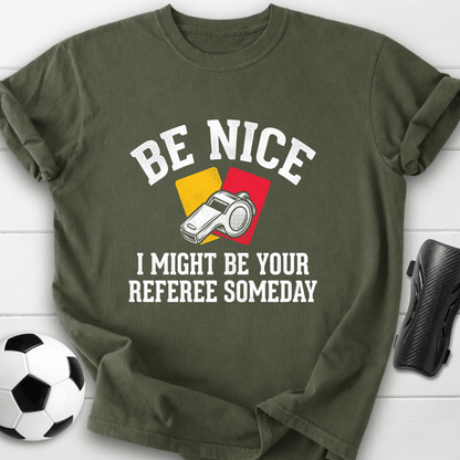 Be Nice Referee T-Shirt