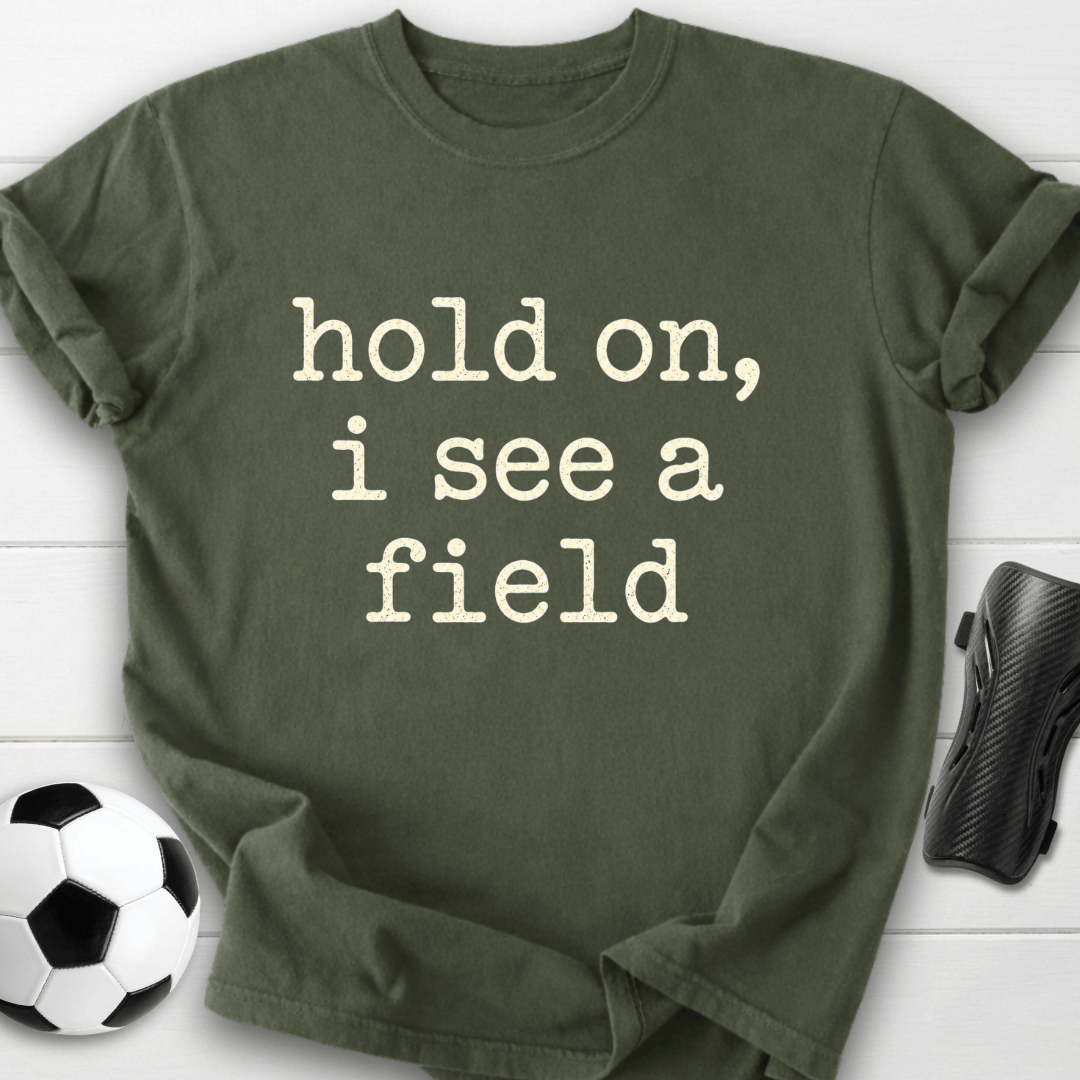 I See A Field T-Shirt