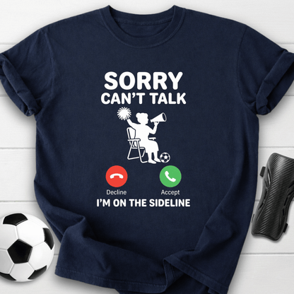 Sorry Can't Talk T-Shirt