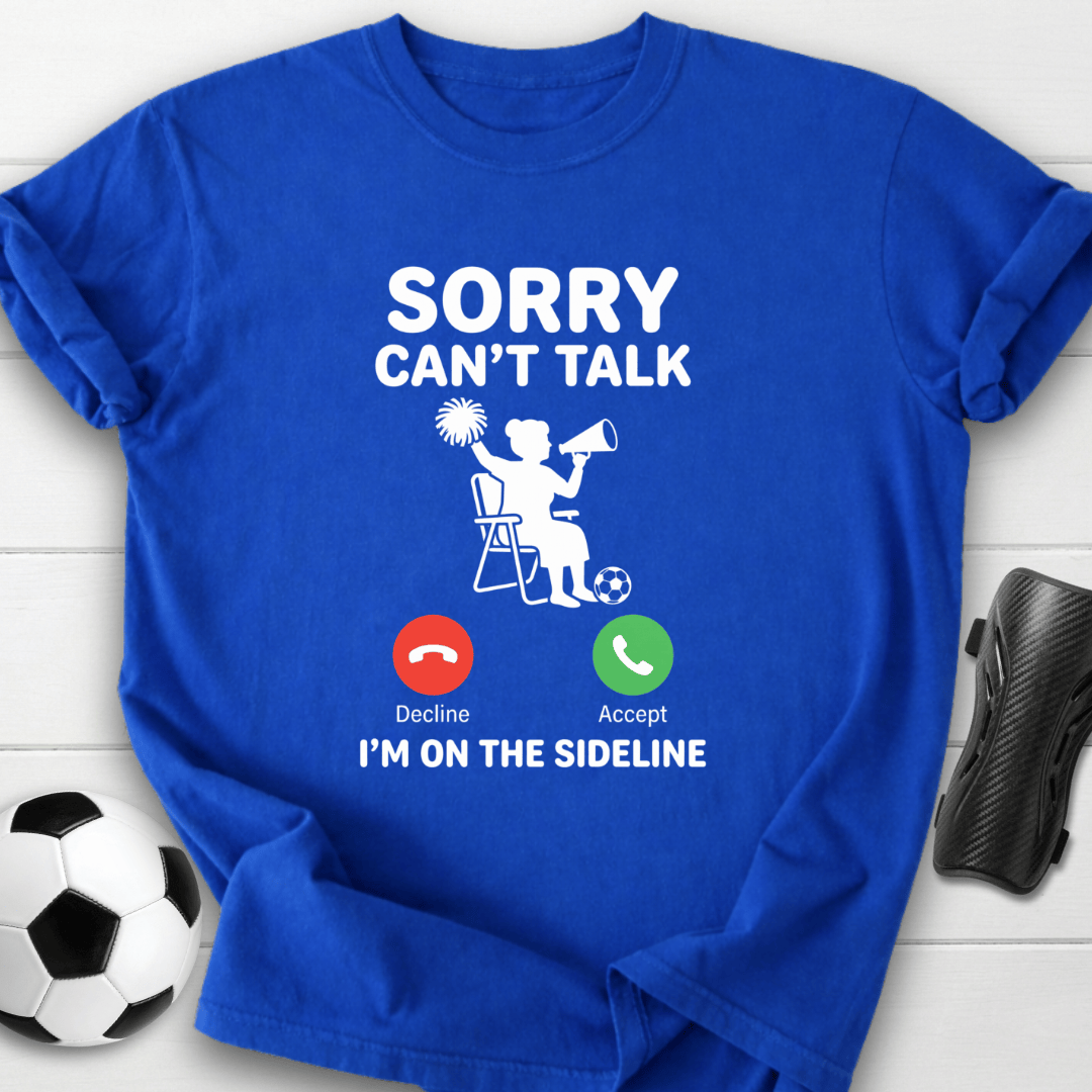 Sorry Can't Talk T-Shirt