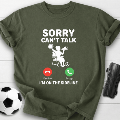Sorry Can't Talk T-Shirt