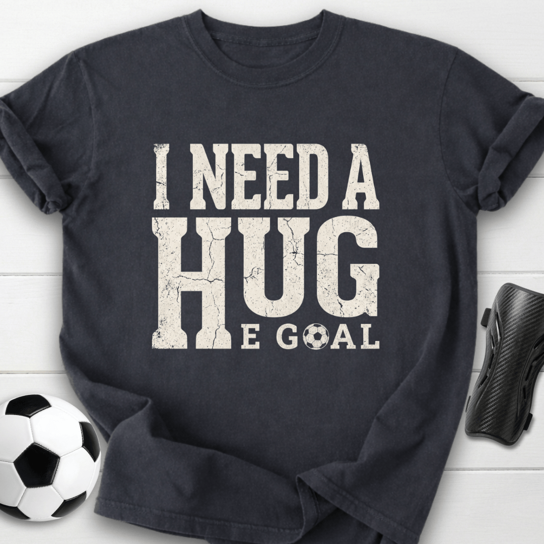 I Need A Huge Goal T-Shirt