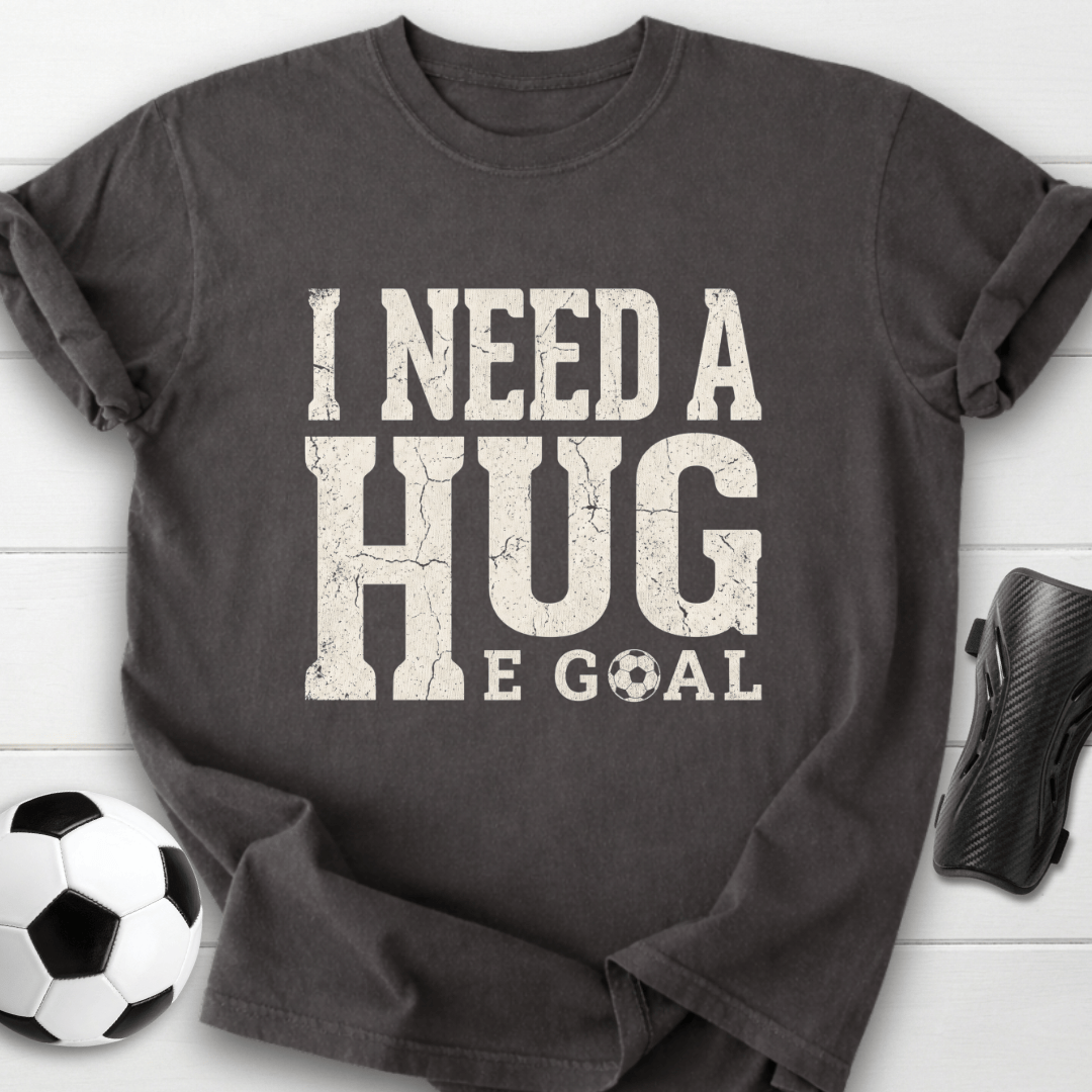 I Need A Huge Goal T-Shirt