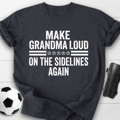 Make Grandma Loud T-Shirt