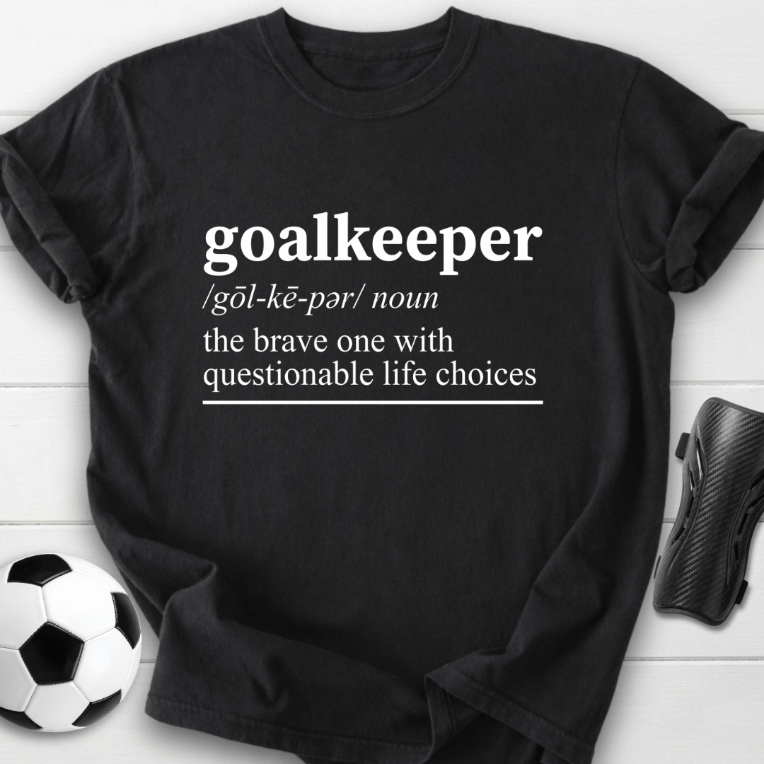 Goalkeeper Definition T-Shirt
