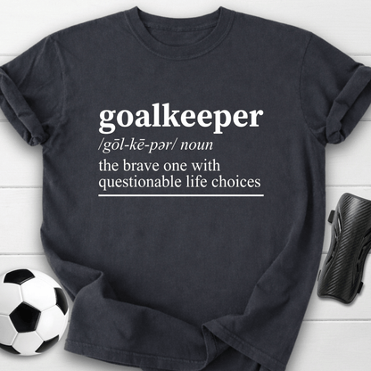 Goalkeeper Definition T-Shirt