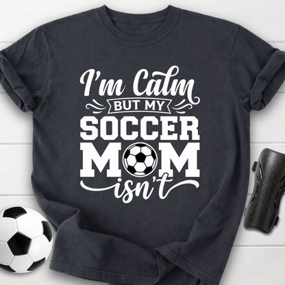 Calm Soccer Mom T-Shirt