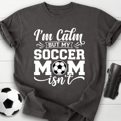 Calm Soccer Mom T-Shirt