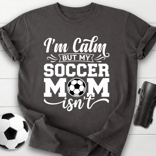 Calm Soccer Mom T-Shirt
