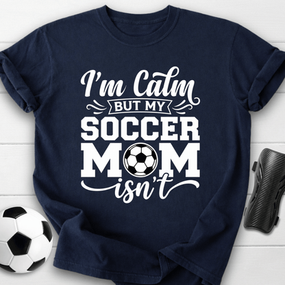 Calm Soccer Mom T-Shirt