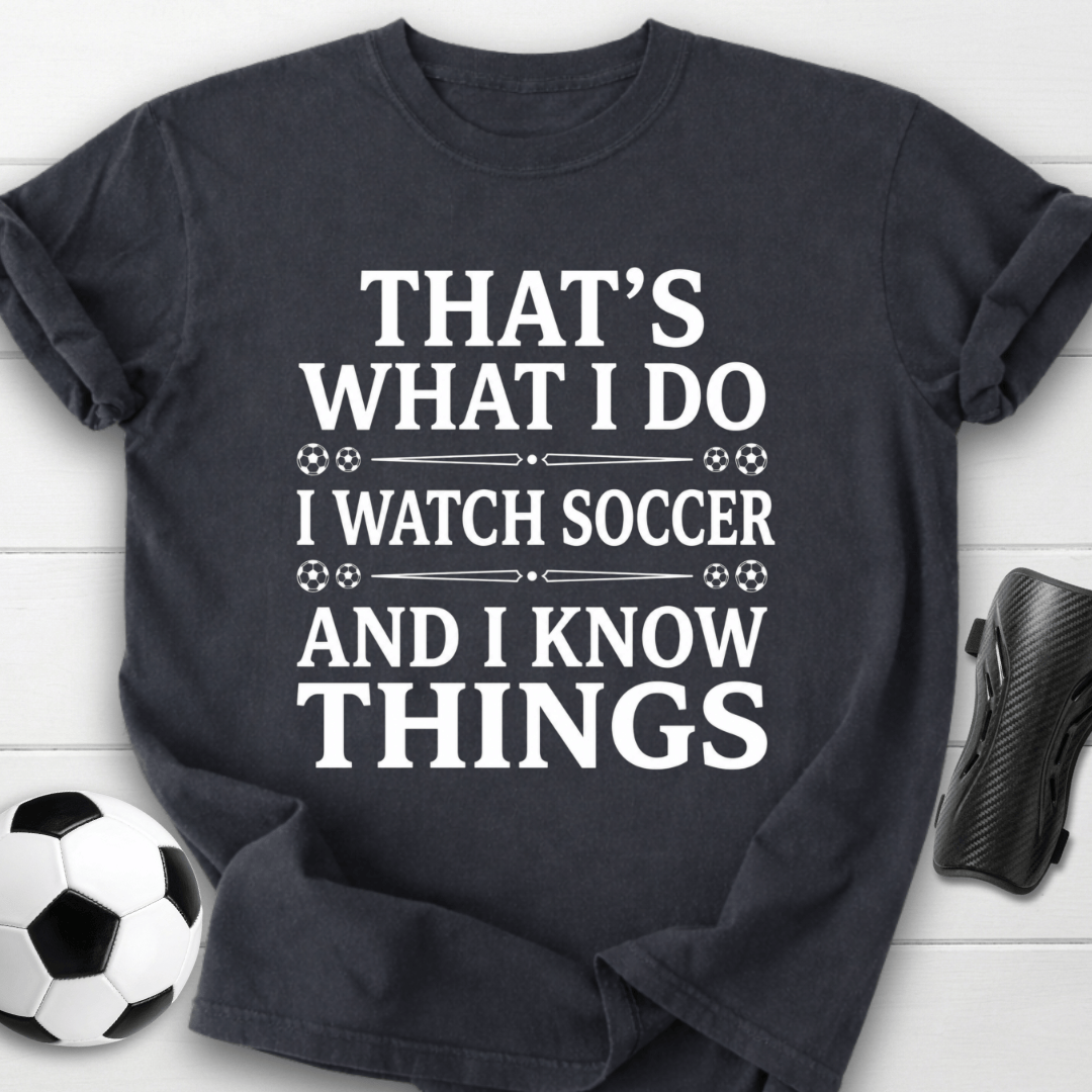 I Watch Soccer T-Shirt