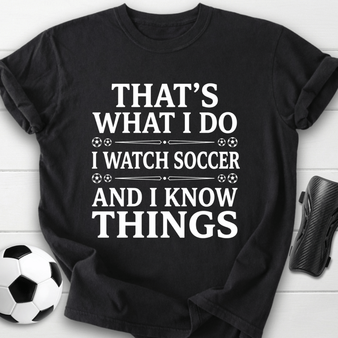 I Watch Soccer T-Shirt