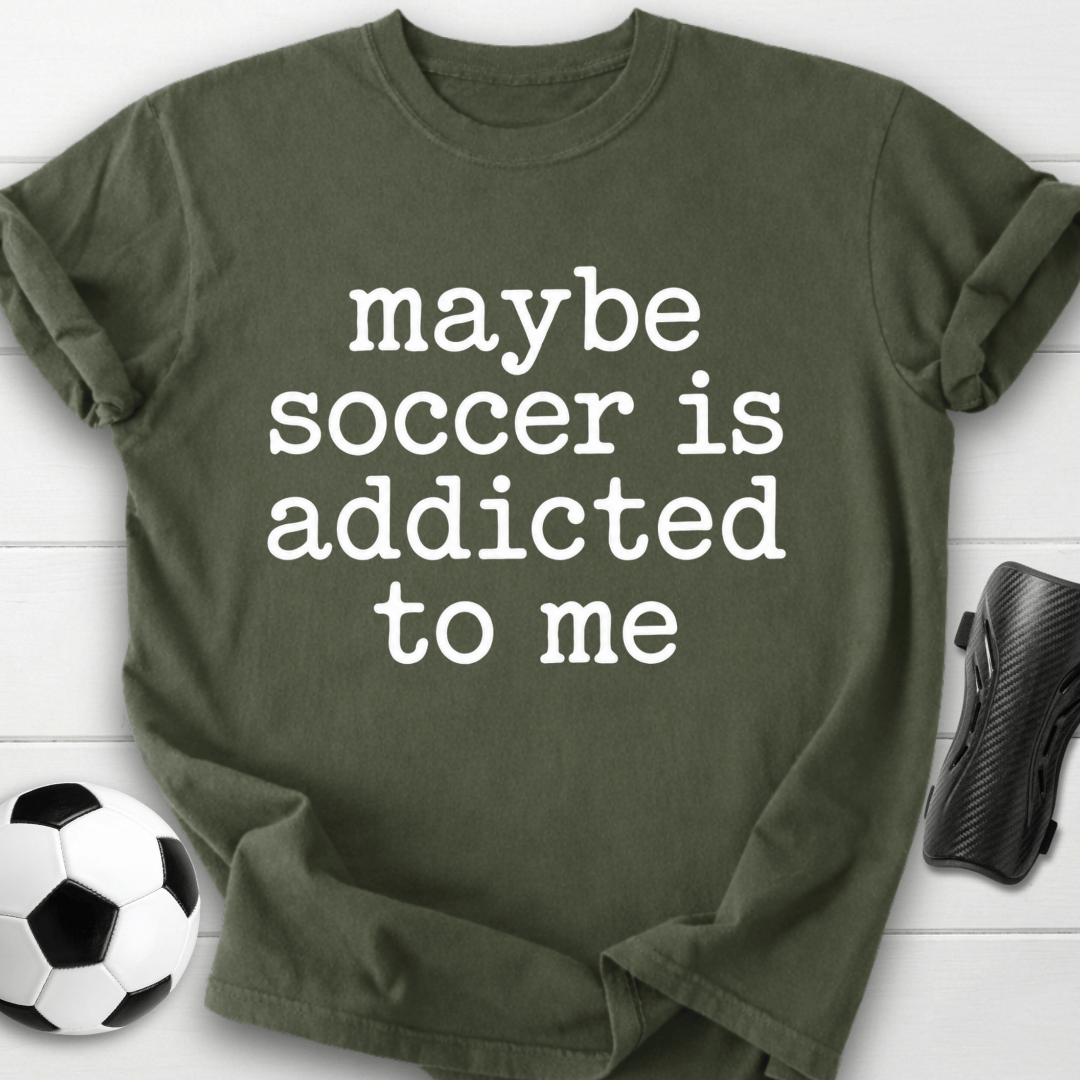 Soccer Is Addicted T-Shirt