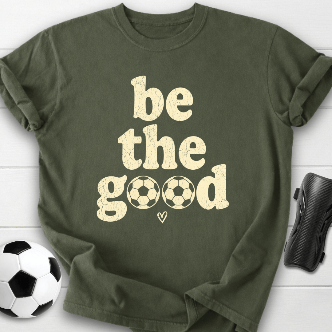 Be The Goood T-Shirt