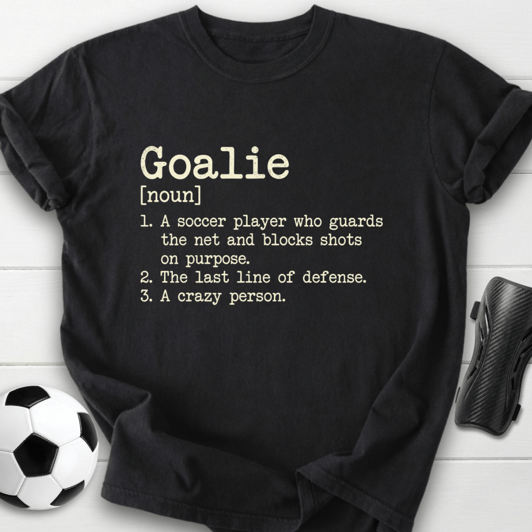 Goalie Definition T-Shirt