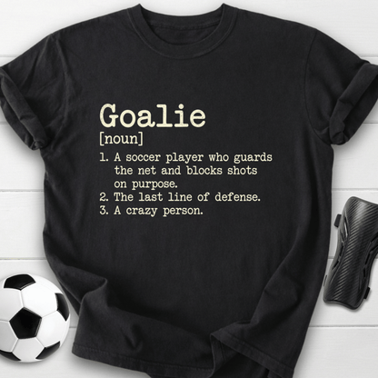 Goalie Definition T-Shirt