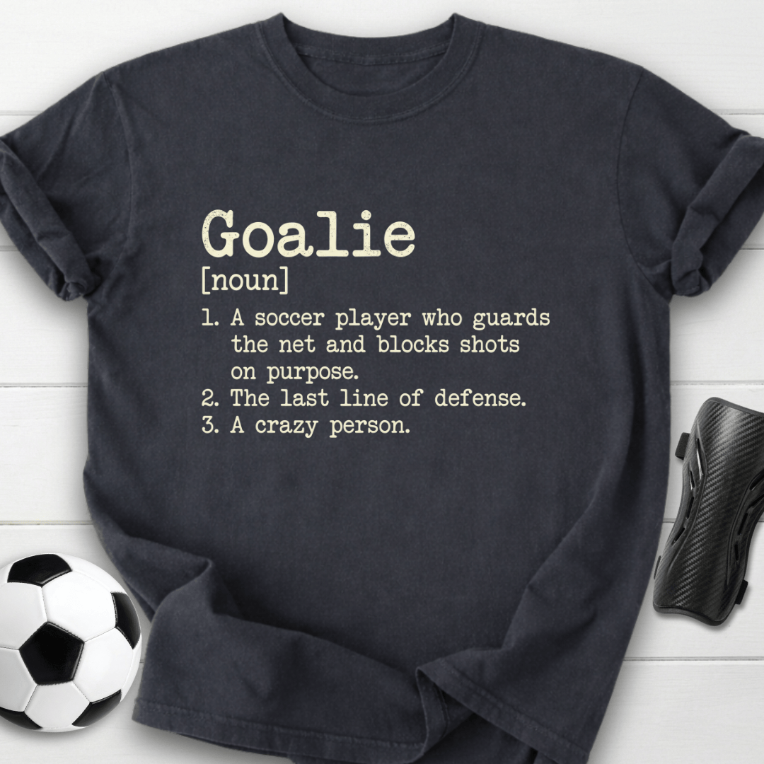 Goalie Definition T-Shirt