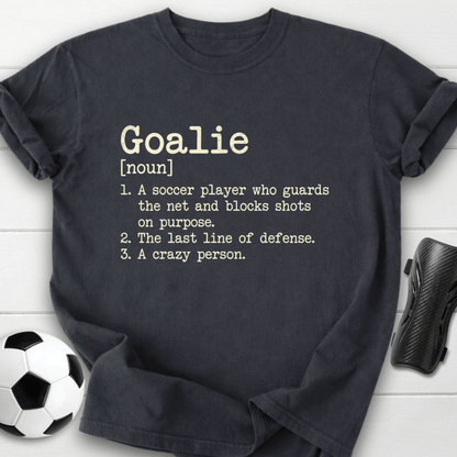 Goalie Definition T-Shirt