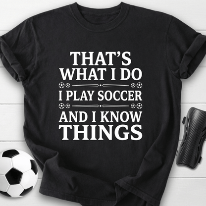 I Play Soccer T-Shirt