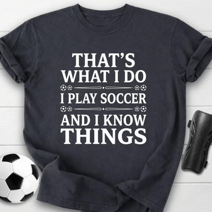 I Play Soccer T-Shirt