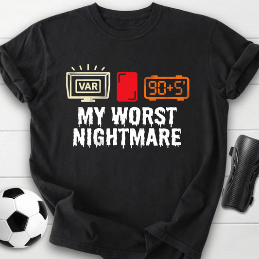 My Worst Nightmare T-Shirt
