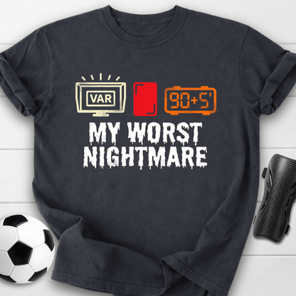 My Worst Nightmare T-Shirt