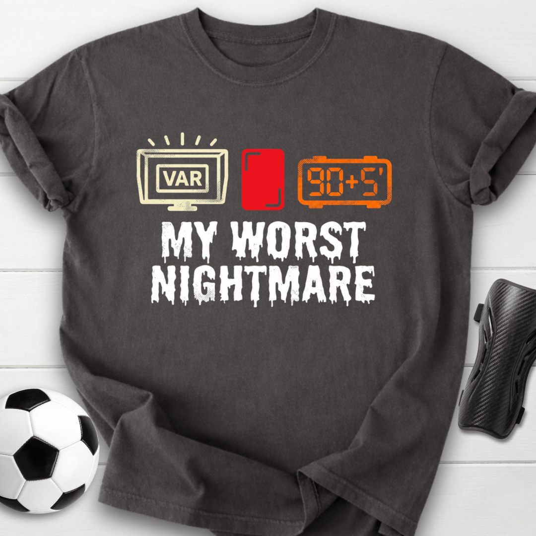 My Worst Nightmare T-Shirt