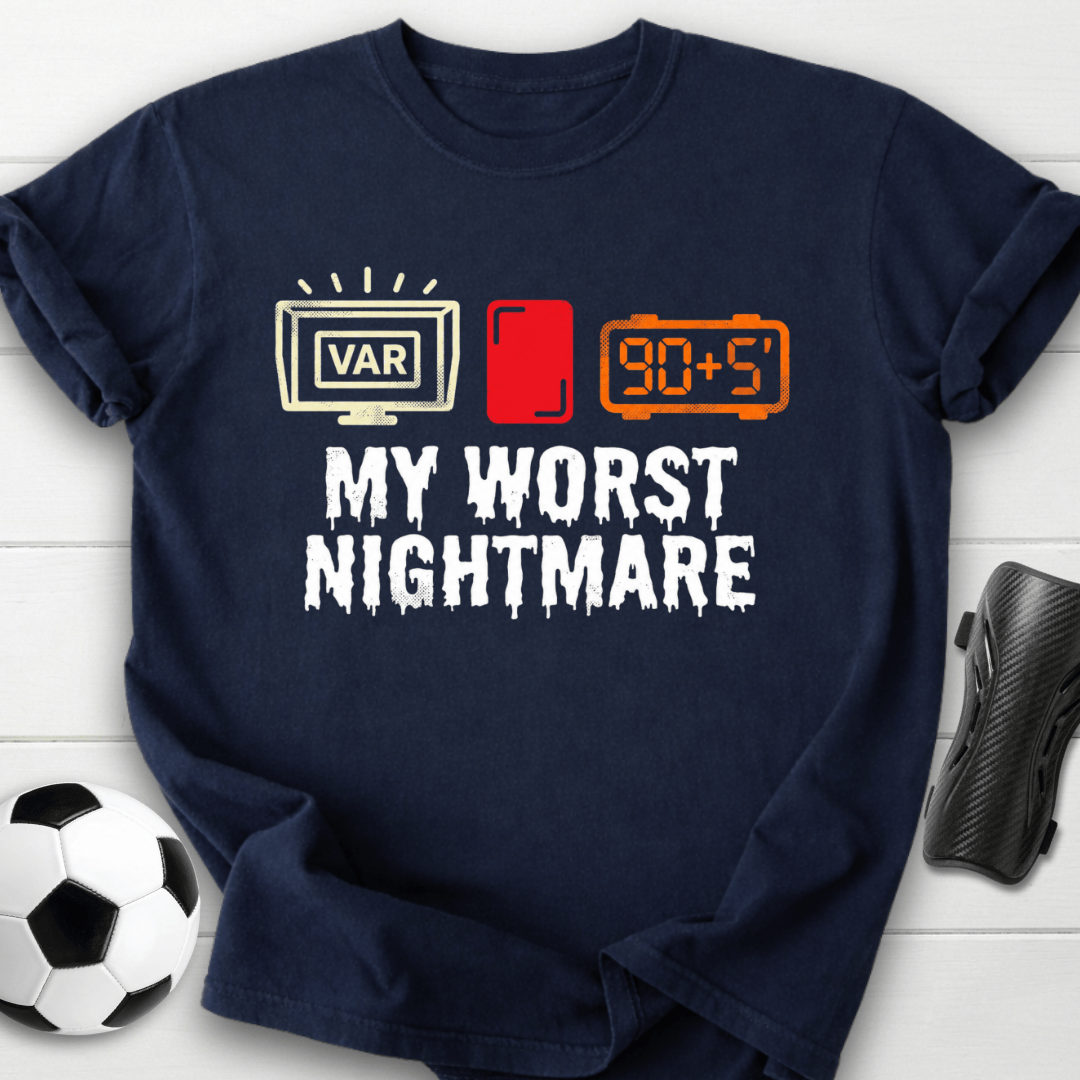 My Worst Nightmare T-Shirt