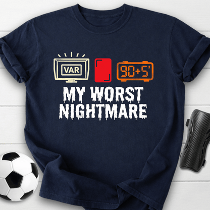 My Worst Nightmare T-Shirt