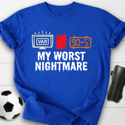 My Worst Nightmare T-Shirt