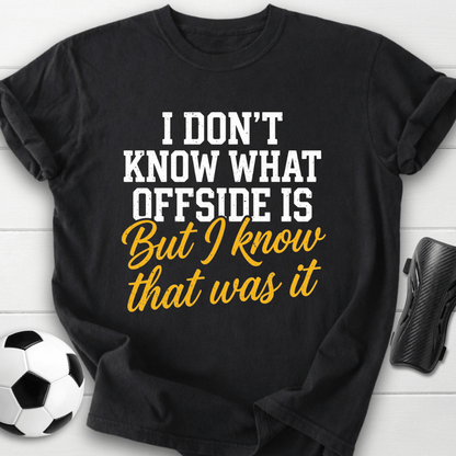 Know That Was Offside T-Shirt