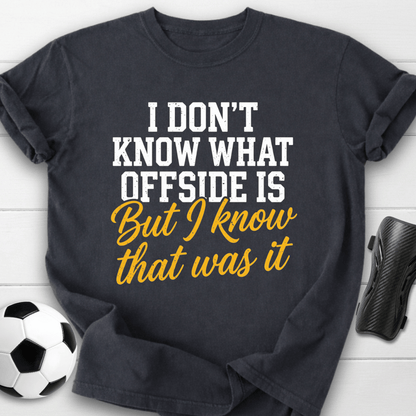 Know That Was Offside T-Shirt