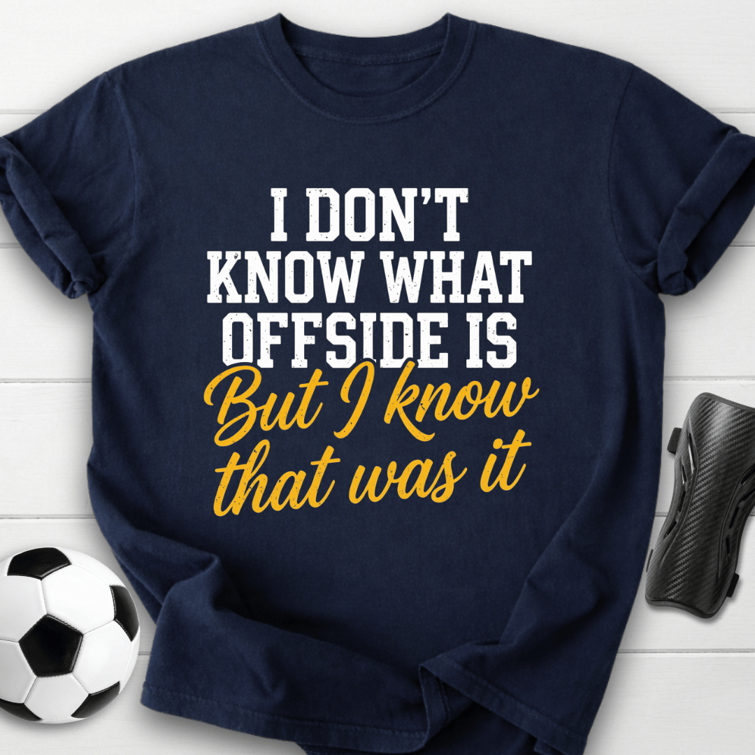 Know That Was Offside T-Shirt