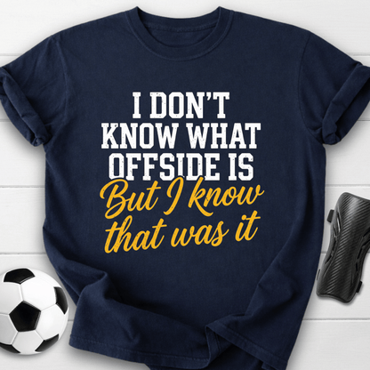 Know That Was Offside T-Shirt