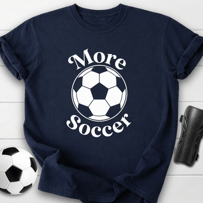 More Soccer T-Shirt