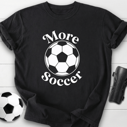 More Soccer T-Shirt